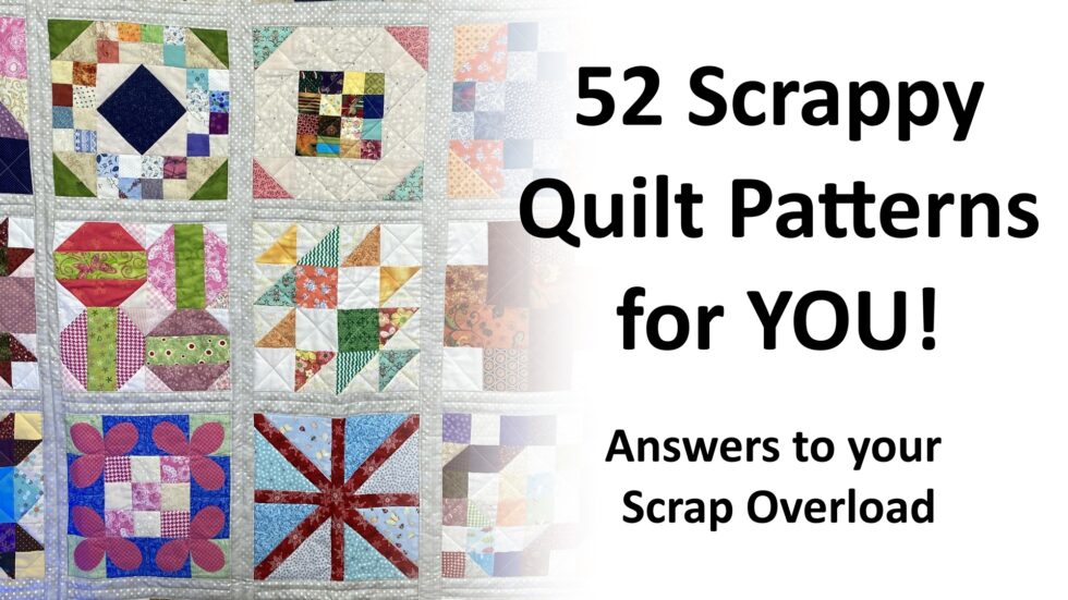 Answers to Your Scrap Overload – 52 Scrappy Quilt Patterns ...